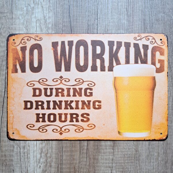 NO WORKING DURING DRINKING HOURS