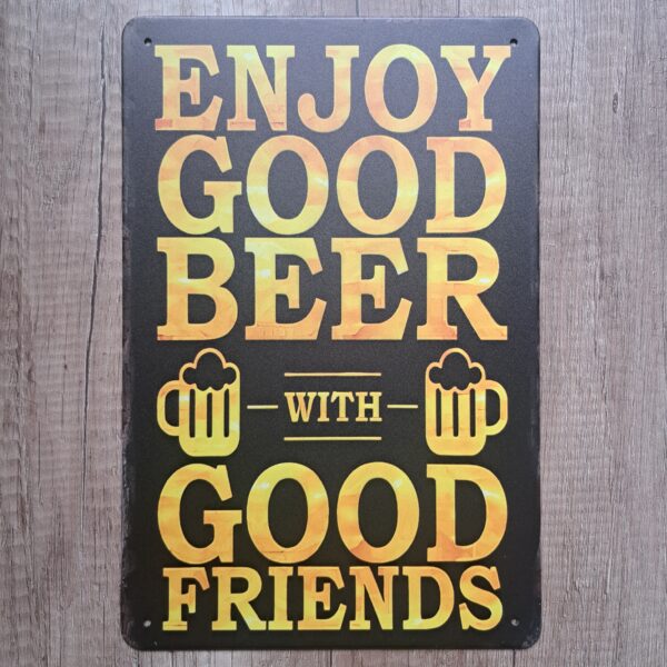 ENJOY GOOD BEER with GOOD FRENDS