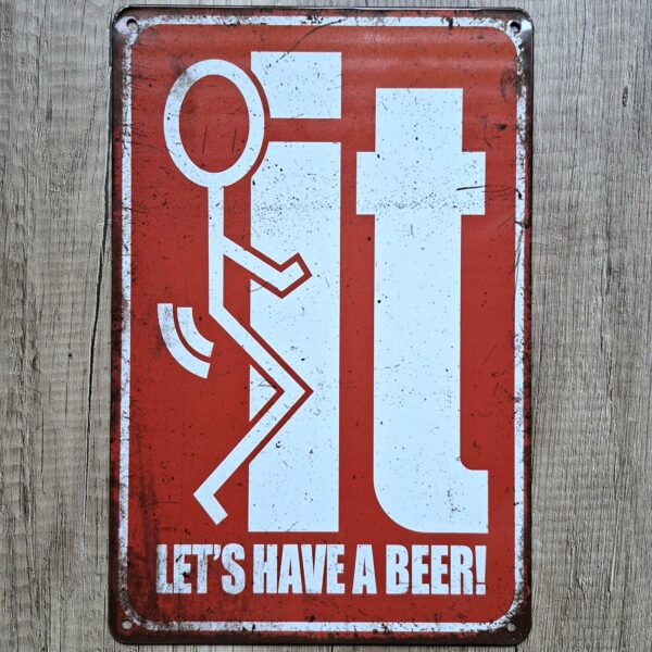 IT'S HAVE A BEER