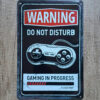 WARNING DO NOT DISTURB GAMING IN PROGRESS